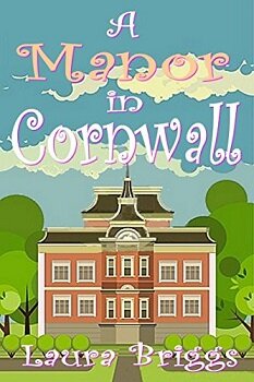 A Manor in Cornwall by laura briggs