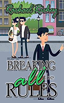 Breaking all the Rules by Rachael Richey