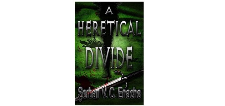 Feature Image - A Heretical Divide by Serban Enache