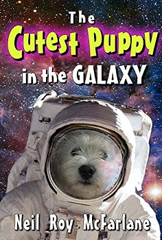 The Cutest Puppy in the Galaxy by Neil Roy McFarlane