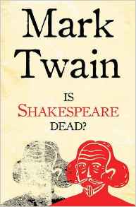 Is Shakespeare Dead by Mark Twain