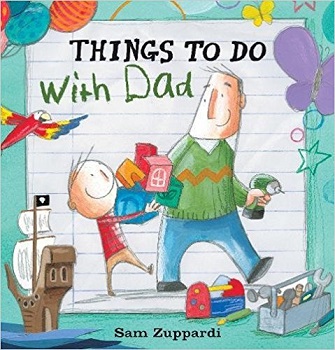 Things to do with Dad by Sam Zuppardi