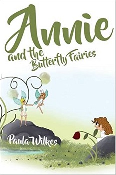 Annie and the Butterfly Fairies by Paula Wilkes
