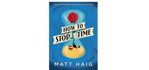 Feature Image - How To Stop Time by Matt Haig