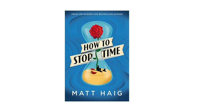 How to Stop Time: A Novel by Haig, Matt