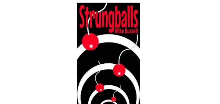 Feature Image - Strungballs by Mike Russell