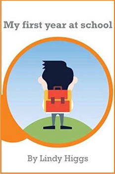My First Year at School by Lindy Higgs