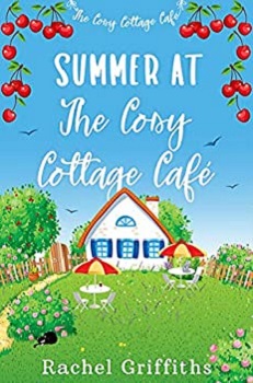 Summer at the Cosy Cottage Café by Rachel Griffiths