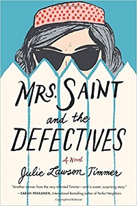 Mrs Saint and the Defectives by Julie Lawson Timmer