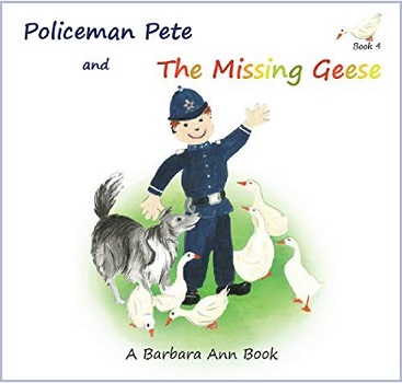 Policeman Pete and the Missing Geese by Barbara