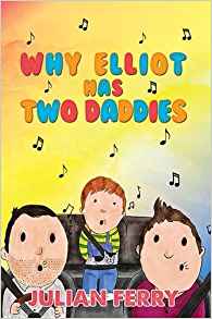 Why Elliot has Two Daddies by Julian Ferry