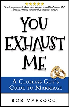You Exhaust Me by Bob Marsocci