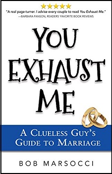 You Exhaust Me by Bob Marsocci