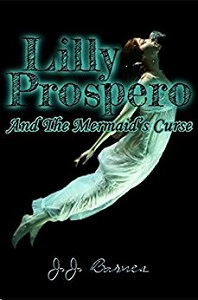 Lilly Prospero and the mermaids curse by j.j. barnes
