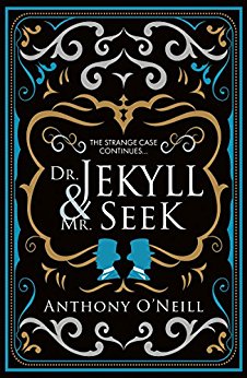 Dr Jekyll and Mr Seek by Anthony O'Neill