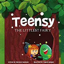 Teensy the Littlest Fairy by Claressa Swensen