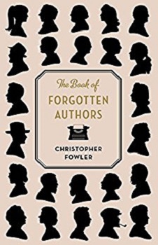 The Book of Forgotten Authors by Christopher Fowler