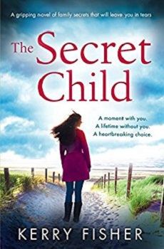 The Secret Child by Kerry fisher