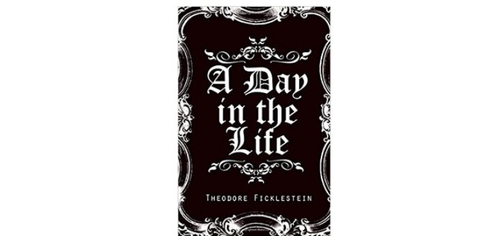 Feature Image - A Day in the Life by Theodore Ficklestein