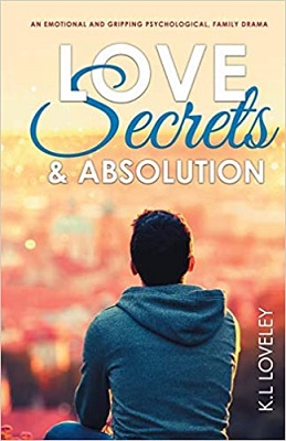 Love, Secrets and Absolution by K.L Loveley