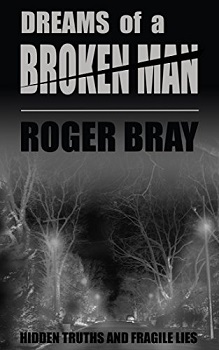 Dreams of a Broken Man by Roger Bray