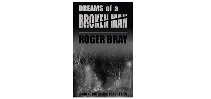 Feature Image - Dreams of a Broken Man by Roger Bray