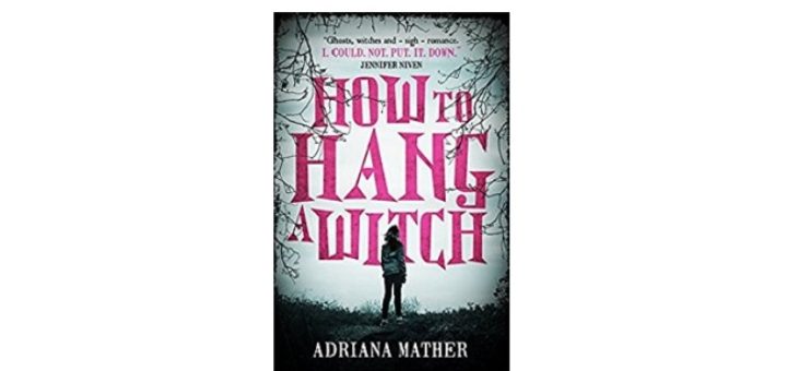 Feature Image - How to Hang A Witch by Adriana Mather
