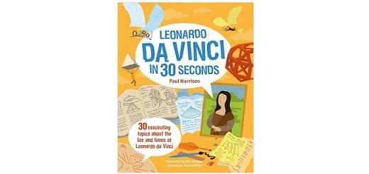 Feature Image - Leonardo Da Vinci in 30 Seconds by Paul Harrison