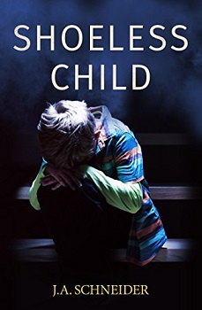 The Shoeless Child by J.A. Schneider