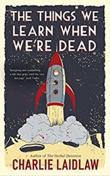 The Things we learn when were dead by charlie laidlaw