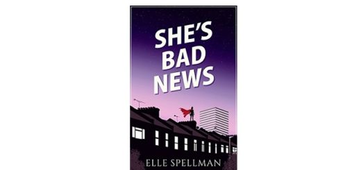 Feature Image - She's Bad News by Ella Spellman