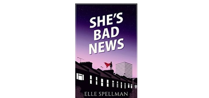Feature Image - She's Bad News by Ella Spellman