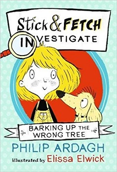 Barking up wrong tree Stick and Fetch investigate by Philip Ardagh