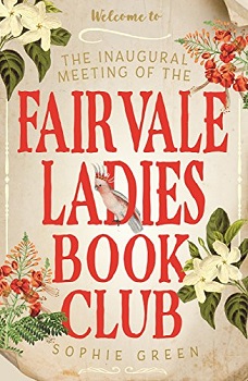 The Inaugural Meeting of the Fairvale Ladies Book Club by Sophie Green