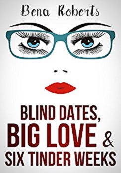 Blind Dates, big love and six tinder weeks by Bena Roberts