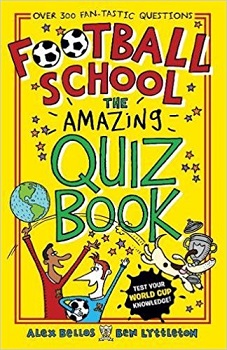 Football School the Amazing Quiz Book by Alex Bellos and Ben Lyttleton