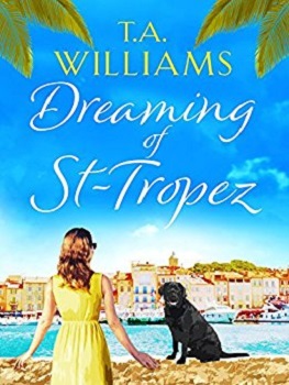 Dreaming of St Tropez by T A Williams