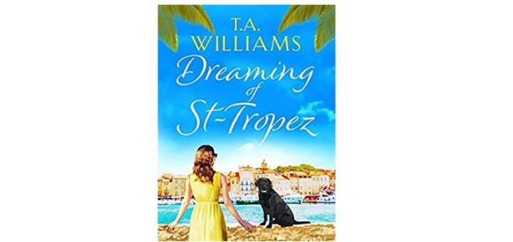 Feature Image - Dreaming of St Tropez by T A Williams