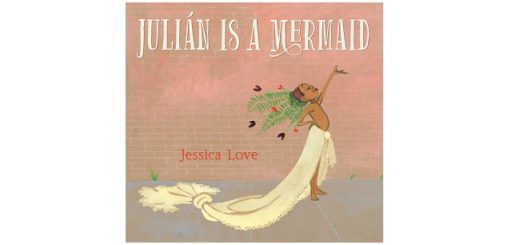 Feature Image - Julian is a Mermaid by Jessica Love