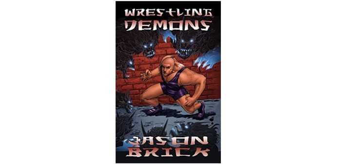 Feature Image - Wrestling Demons by Jason Brick