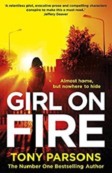 Girl on Fire by Tony Parsons