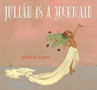 Julian is a Mermaid by Jessica Love