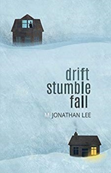 Drift Stumble Fall by M. Jonathan Lee