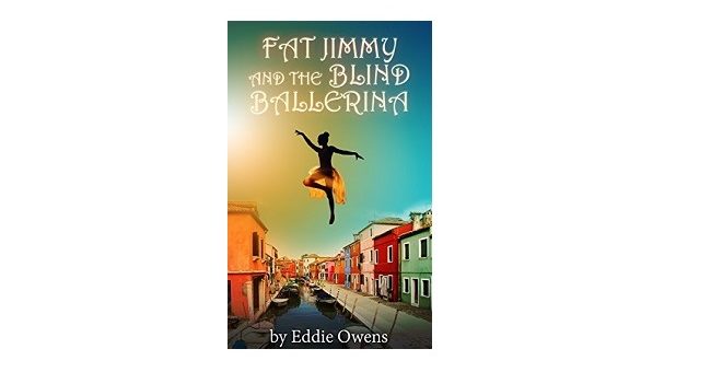 Feature Image - Fat Jimmy and the Blind Ballerina by eddie owens