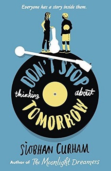 Dont Stop Thinking About Tomorrow by Siobhan Curham