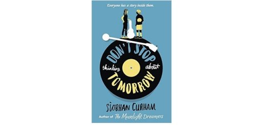 Feature Image - Don't Stop Thinking About Tomorrow by Siobhan Curham