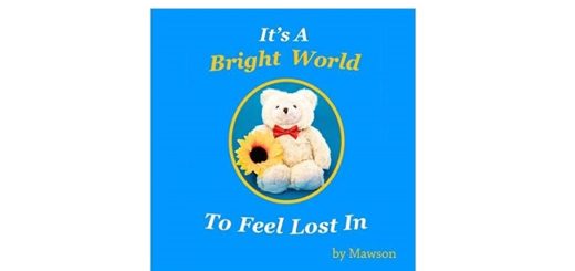 Feature Image - It's a Bright World to Feel Lost In by Mawson