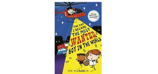 Feature Image - The Day I Became The Most Wanted Boy in the World by Tom McLaughlin