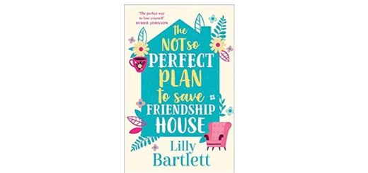 Feature Image - The Not So Perfect Plan to Save Friendship House by Lilly Bartlett