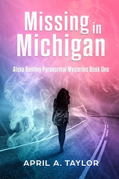 Missing in Michigan by April A Taylor